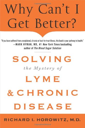why cant i get better lyme book
why cant i get better book
why cant i get better dr horowitz
why can't i get better richard horowitz
dr richard horowitz books