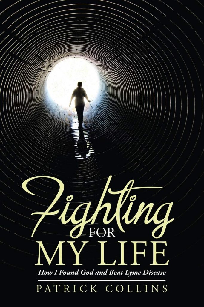 fighting for my life lyme book
fighting for my life patrick collins
fighting for my life lyme disease
patrick collins lyme book